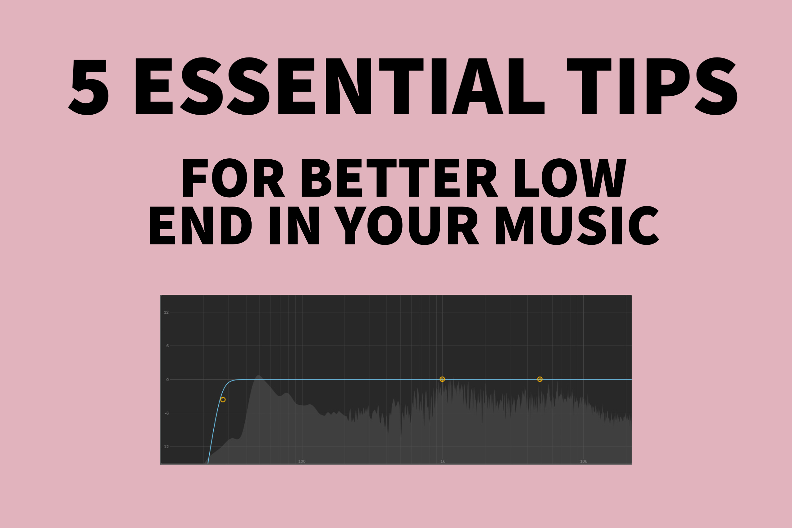 5-essential-tips-for-better-low-end-in-your-music-moosecat-recording