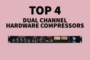 Top 4 dual channel hardware compressors