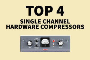 Top 4 single channel hardware compressors
