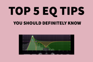 Top 5 EQ tips You should Definitely Know