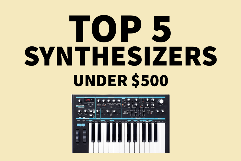 Top 5 Synthesizers under $500